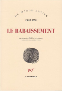 Le rabaissement - Roth Philip ; Pasquier Marie-Claire