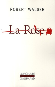 La Rose - Walser Robert ; Lortholary Bernard