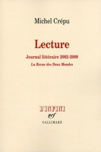 Lecture. Journal littéraire 2002-2009 - Crépu Michel