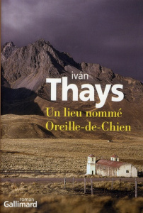 Un lieu nommé Oreille-de-Chien - Thays Ivàn ; Alcoba Laura