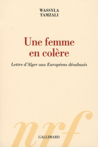 Une femme en colère. Lettre d'Alger aux Européens désabusés - Tamzali Wassyla