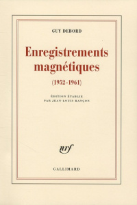 Enregistrements magnétiques (1952-1961). Avec 2 CD audio - Debord Guy ; Rançon Jean-Louis