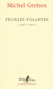 Feuilles volantes (1969-1981) - Grehen Michel