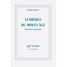 Lumières du Moyen Age. Maïmonide philosophe - Bouretz Pierre