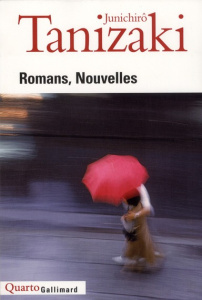 Romans, nouvelles - Tanizaki Jun'ichiro ; Bayard-Sakai Anne