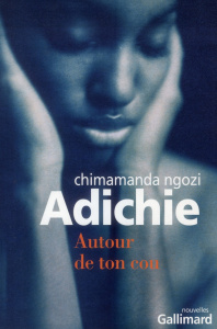 Autour de ton cou - Adichie Chimamanda Ngozi ; Pracontal Mona de