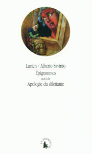Epigrammes suivi de Apologie du dilettante - LUCIEN/SAVINIO