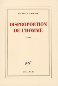 Disproportion de l'homme - Plazenet Laurence