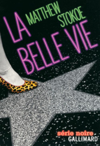 La belle vie - Stokoe Matthew ; Chainas Antoine ; Cooper Dennis