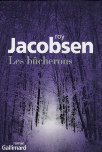 Les bûcherons - Jacobsen Roy ; Gnaedig Alain