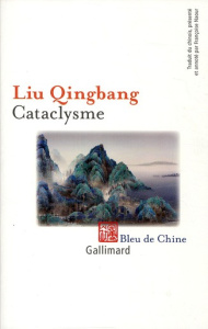 Cataclysme - Qingbang Liu ; Naour Françoise