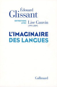 L'imaginaire des langues - Glissant Edouard ; Gauvin Lise