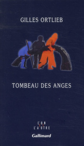 Tombeau des anges - Ortlieb Gilles