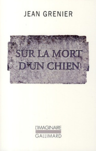Sur la mort d'un chien - Grenier Jean