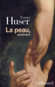 La peau, seulement - Huser France