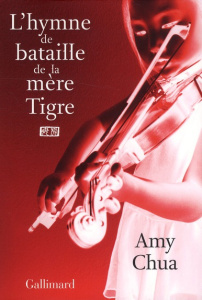 L'hymne de la bataille de la mère Tigre - Chua Amy ; Bourdin Juliette