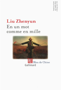 En un mot comme en mille - Liu Zhenyun ; Bijon Isabelle ; Wang Jiann-Yuh