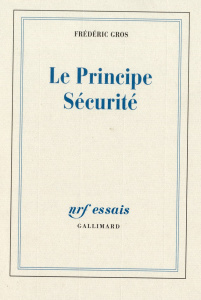 Le Principe Sécurité - Gros Frédéric