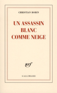 Un assassin blanc comme neige - Bobin Christian