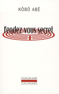 Rendez-vous secret - Abe Kôbô ; Ceccatty René de ; Nakamura Ryôji