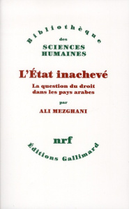 L'Etat inachevé. La question du droit dans les pays arabes - Mezghani Ali ; Filali-Ansary Abdou ; Charfi Abdelm