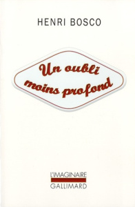 Un oubli moins profond. Souvenirs - Bosco Henri ; Tassel Alain