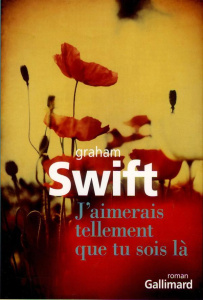 J'aimerais tellement que tu sois là - Swift Graham ; Davreu Robert