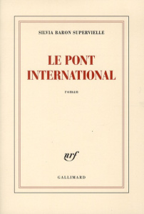 Le pont international - Baron Supervielle Silvia