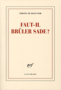 Faut-il brûler Sade ? - Beauvoir Simone de