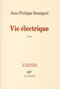 Vie électrique - Rossignol Jean-Philippe