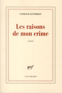 Les raisons de mon crime - Kuperman Nathalie