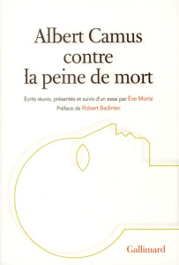 Albert Camus contre la peine de mort - Camus Albert ; Morisi Eve ; Badinter Robert