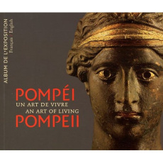 Pompei. Un art de vivre, Edition bilingue français-anglais - COLLECTIF
