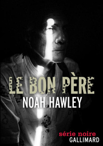 Le bon père - Hawley Noah ; Baude Clément