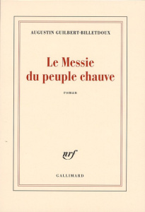 Le Messie du peuple chauve - Guilbert-Billetdoux Augustin