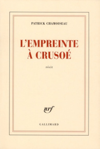 L'empreinte à Crusoé - Chamoiseau Patrick