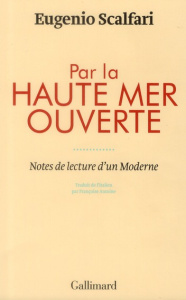 Par la haute mer ouverte. Notes de lecture d'un Moderne - Scalfari Eugenio ; Antoine Françoise