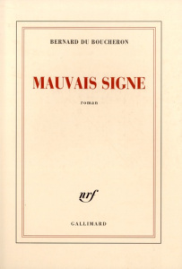 Mauvais signe - Du Boucheron Bernard