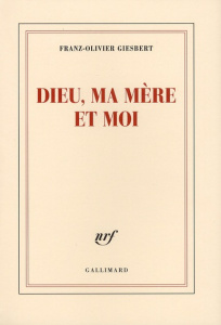 Dieu, ma mère et moi - Giesbert Franz-Olivier