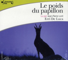 Le poids du papillon. 1 CD audio - De Luca Erri ; Lorit Jean-Pierre