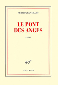 Le pont des anges - Le Guillou Philippe