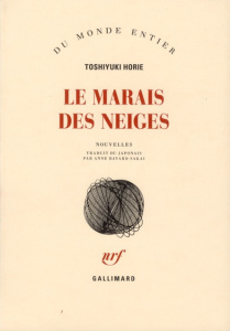 Le marais des neiges - Horie Toshiyuki ; Bayard-Sakai Anne
