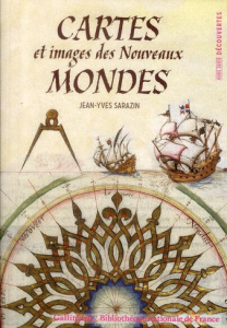 Cartes et images des Nouveaux Mondes - Sarazin Jean-Yves