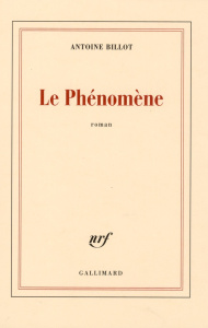 Le phénomène - Billot Antoine