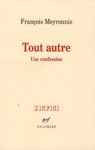 Tout autre. Une confession - Meyronnis François