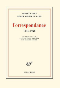 Correspondance (1944-1958) - Camus Albert ; Martin du Gard Roger ; Sicard Claud