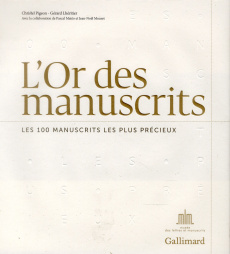 L'Or des manuscrits. Les 100 manuscrits les plus précieux - Pigeon Christel ; Lhéritier Gérard ; Mateo Pascal