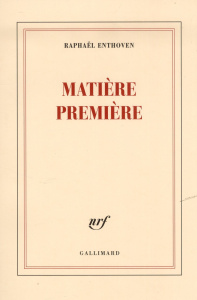 Matière première - Enthoven Raphaël