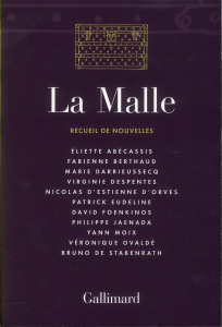 La Malle. Recueil de nouvelles - Abécassis Eliette ; Berthaud Fabienne ; Darrieusse