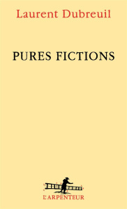 Pures fictions - Dubreuil Laurent